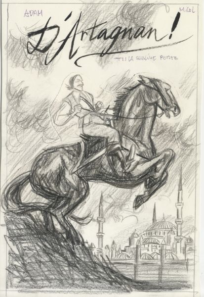 D'Artagnan !, tome 1: La sublime porte, crayonn&eacute; de couverture